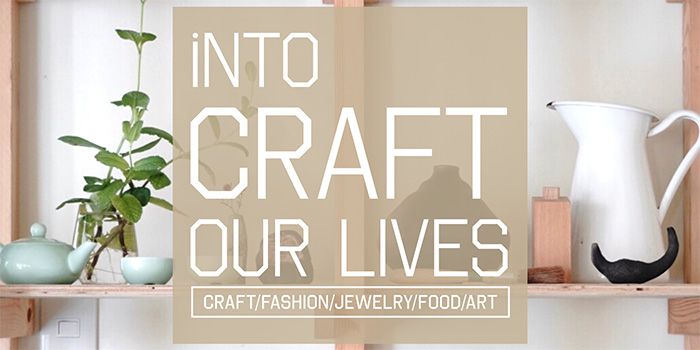 INTO CRAFT OUR LIVES